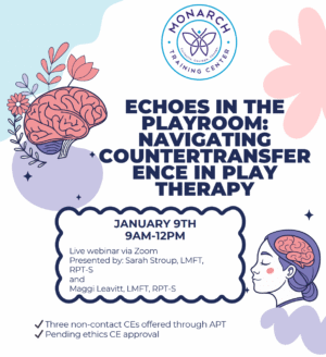 (Past Event) January 9th 2026 - Echoes in the Playroom: Navigating Countertransference in Play Therapy