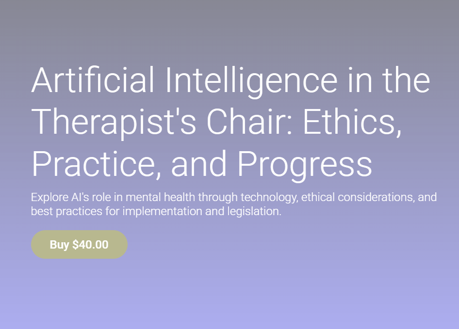 Artificial intelligence in the therapist's chair: ethics, practice, and progress.